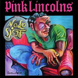 Pink Lincolns : No Lo Siento